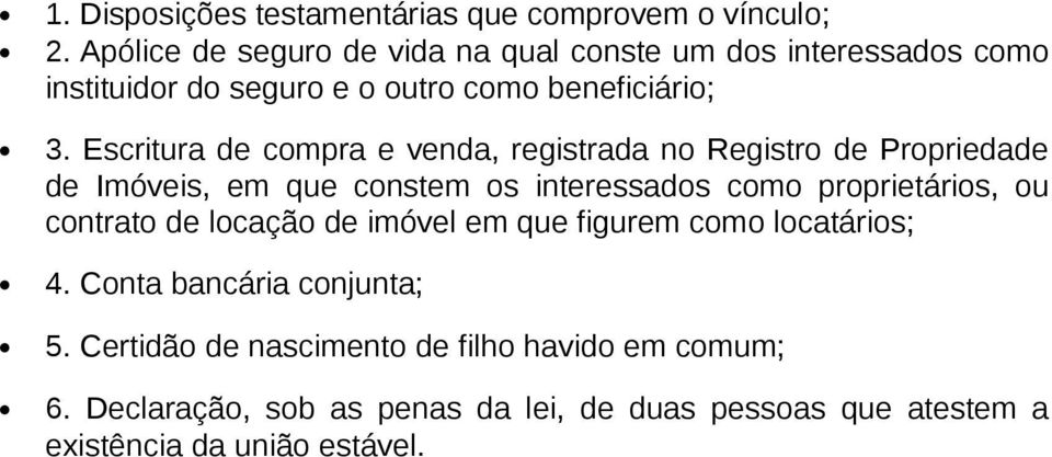 Escritura de compra e venda, registrada no Registro de Propriedade de Imóveis, em que constem os interessados como proprietários, ou