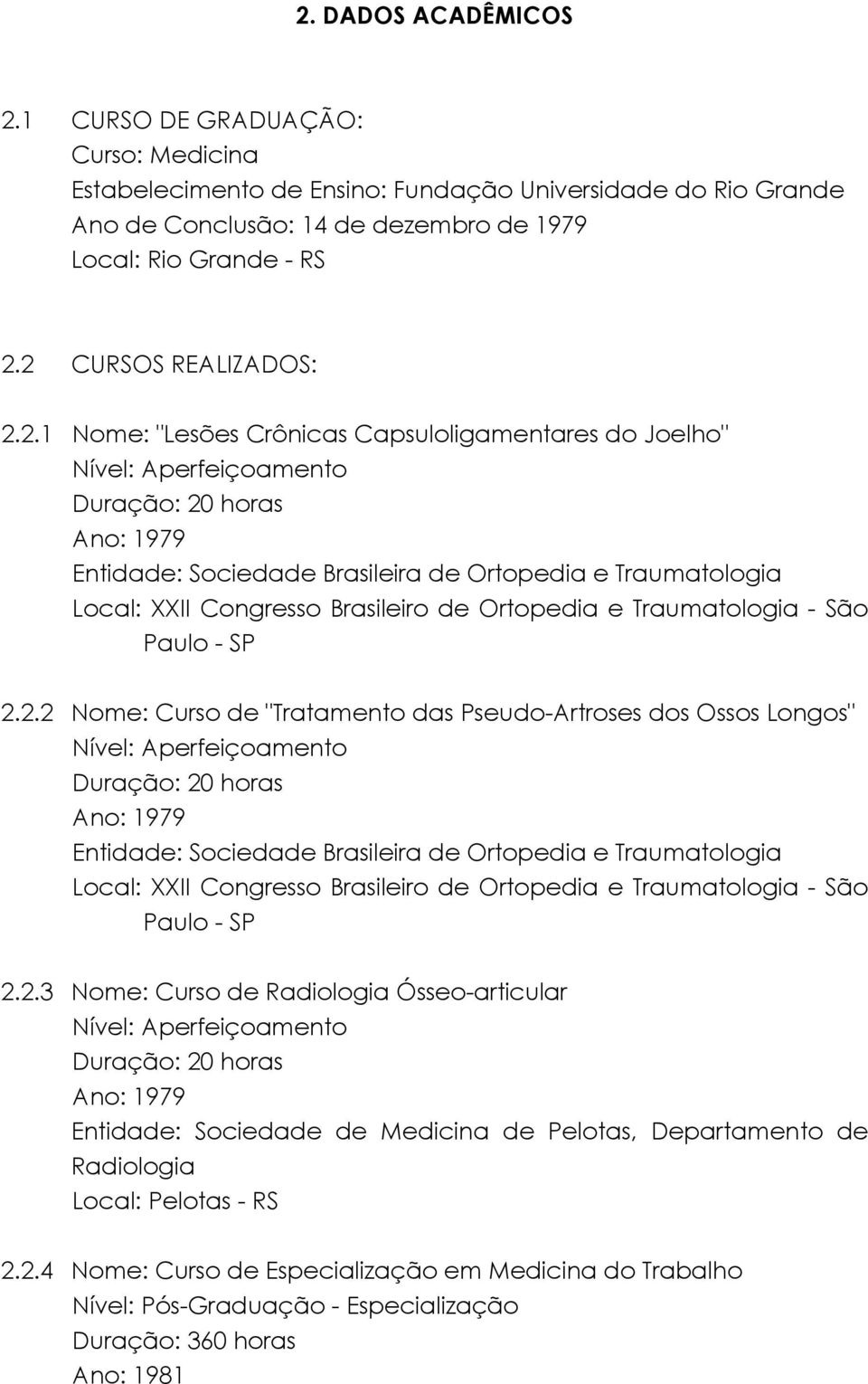 XXII Congresso Brasileiro de Ortopedia e Traumatologia - São Paulo - SP 2.