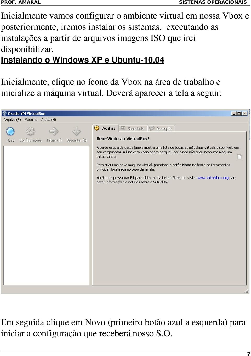 Instalando o Windows XP e Ubuntu 10.