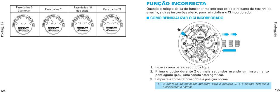 COMO REINICIALIZAR O CI INCORPORADO 124 1. Puxe a coroa para o segundo clique. 2.