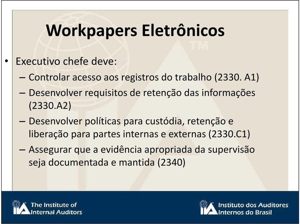 A2) Desenvolver políticas para custódia, retenção e liberação para partes internas e