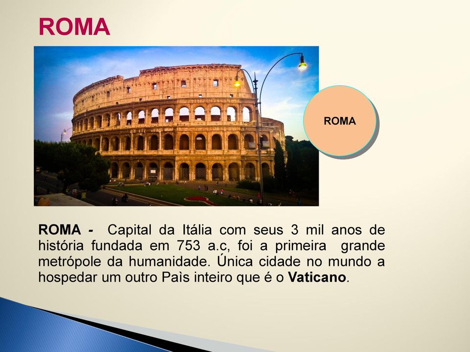 c, foi a primeira grande metrópole da humanidade.