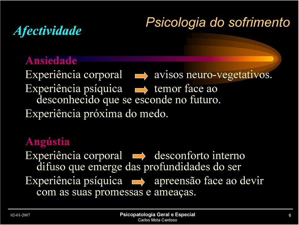 Experiência próxima do medo.