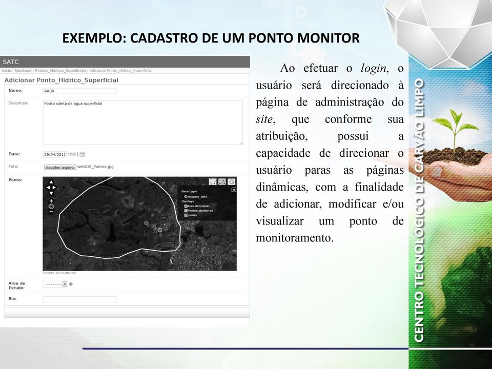 possui a capacidade de direcionar o usuário paras as páginas dinâmicas, com