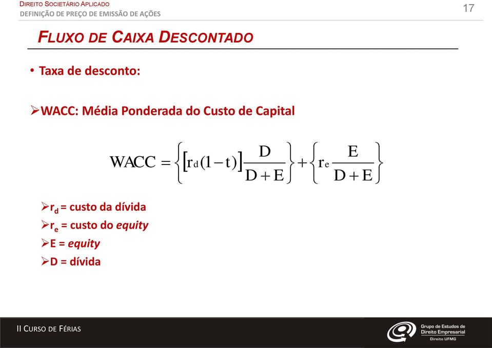 Capital WACC rd (1 t) D D E r e E D E r d =