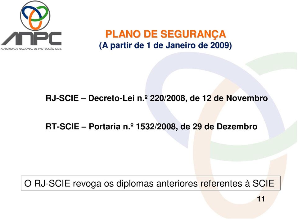 º 220/2008, de 12 de Novembro RT-SCIE Portaria n.