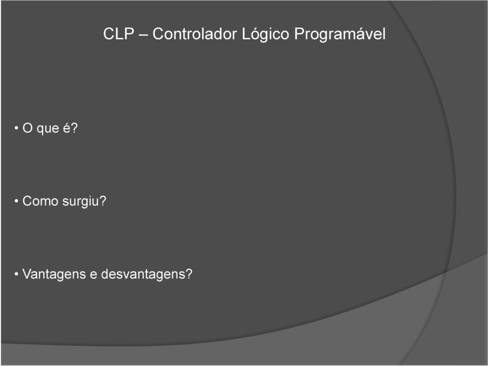 que é? Como surgiu?