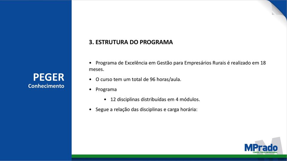 meses. O curso tem um total de 96 horas/aula.