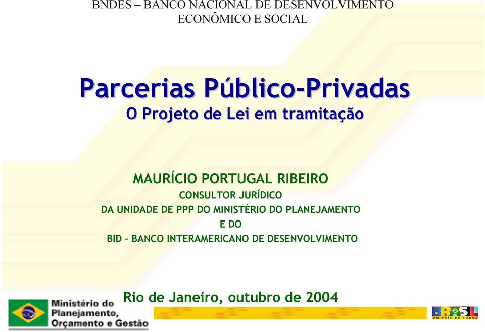 RIBEIRO CONSULTOR JURÍDICO DA UNIDADE DE PPP DO MINISTÉRIO DO PLANEJAMENTO