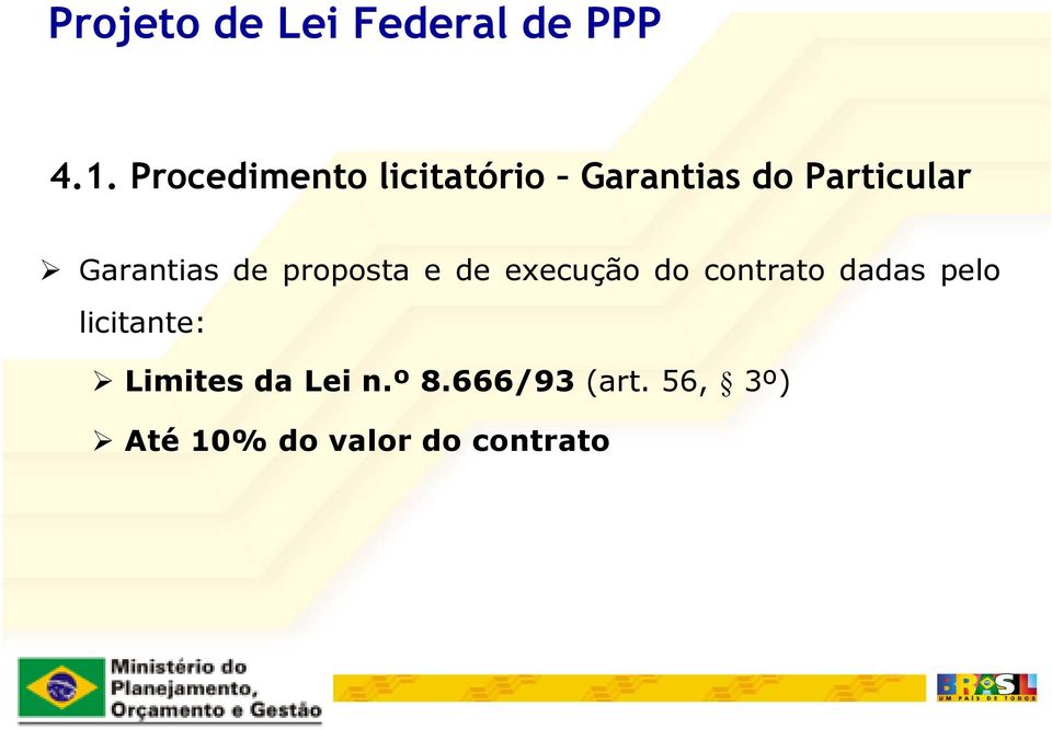 do contrato dadas pelo licitante: Limites da Lei