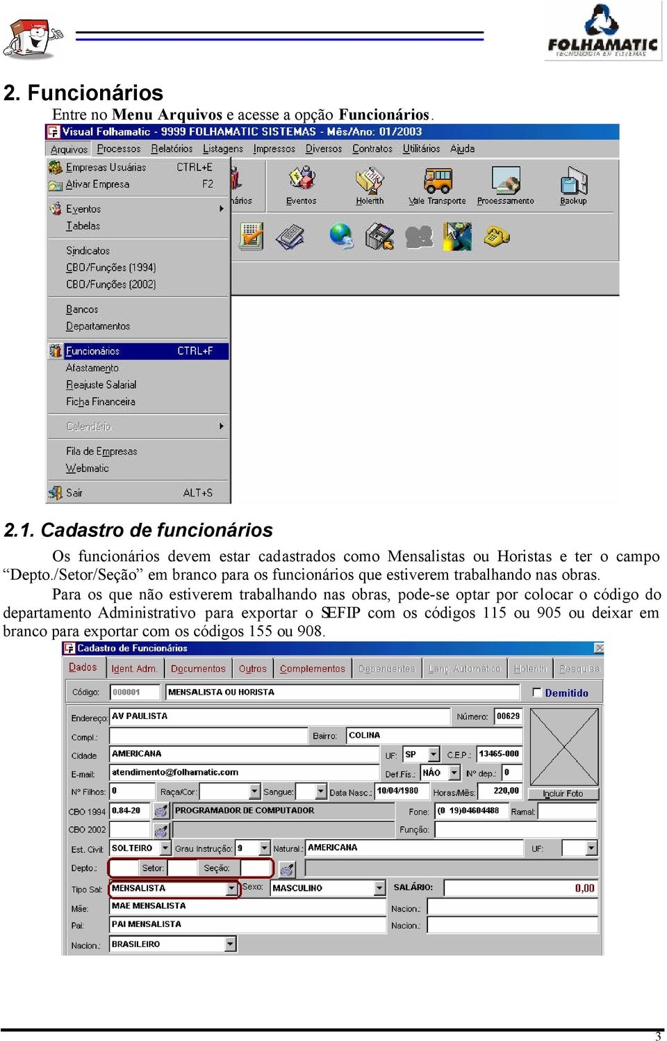 /Setor/Seção em branco para os funcionários que estiverem trabalhando nas obras.