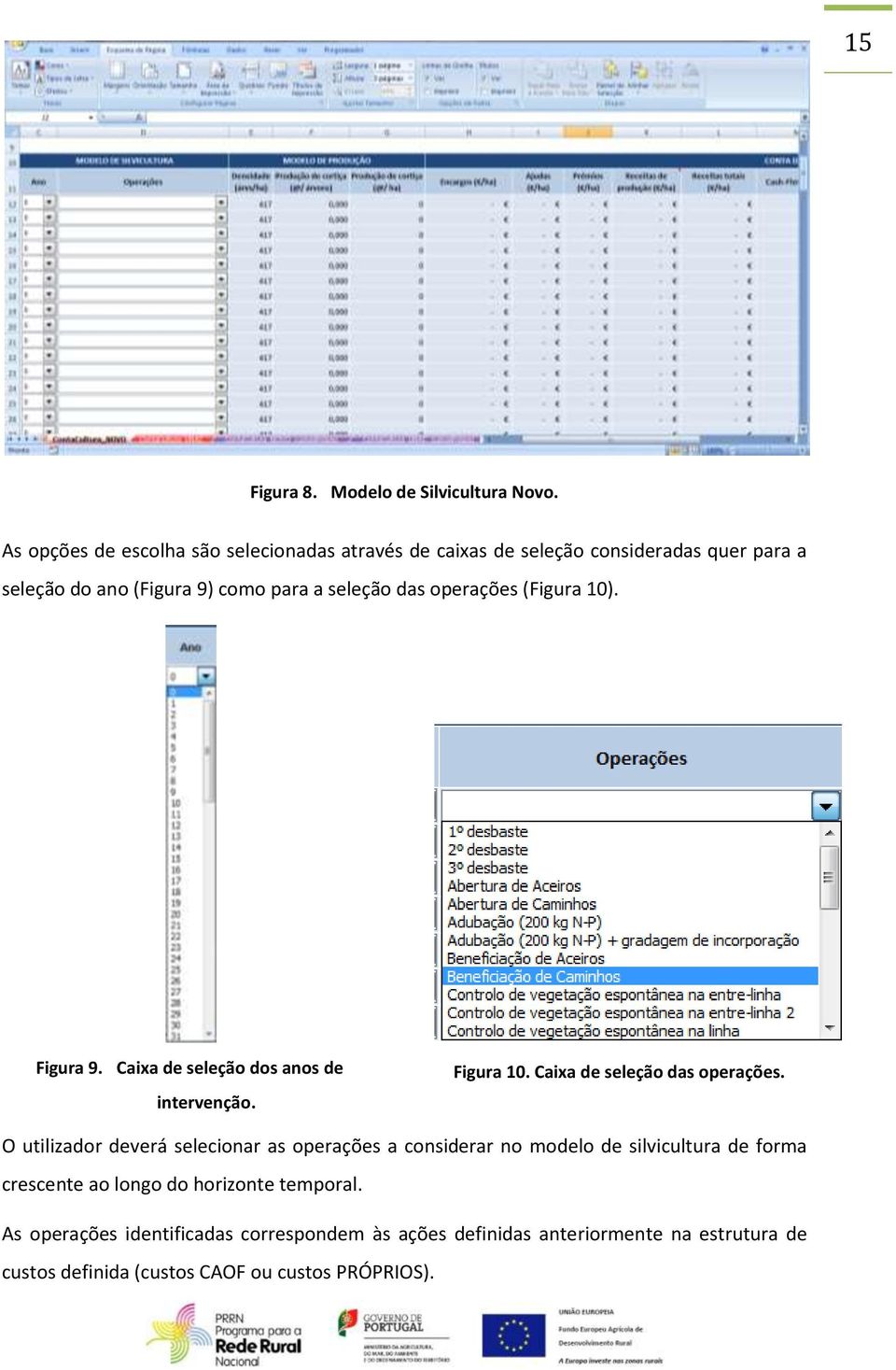 operações (Figura 10). Figura 9. Caixa de seleção dos anos de intervenção. Figura 10. Caixa de seleção das operações.