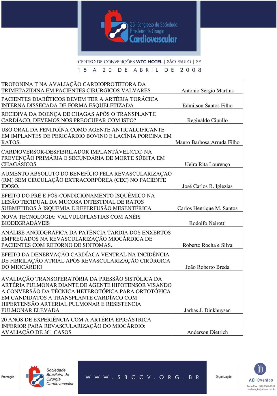 CARDIOVERSOR-DESFIBRILADOR IMPLANTÁVEL(CDI) NA PREVENÇÃO PRIMÁRIA E SECUNDÁRIA DE MORTE SÚBITA EM CHAGÁSICOS AUMENTO ABSOLUTO DO BENEFÍCIO PELA REVASCULARIZAÇÃO (RM) SEM CIRCULAÇÃO EXTRACORPÓREA