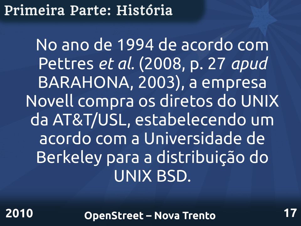 27 apud BARAHONA, 2003), a empresa Novell compra os diretos do