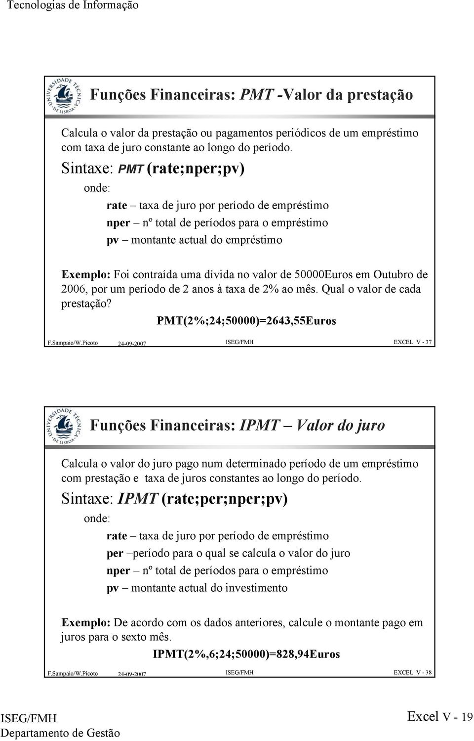 de 50000Euros em Outubro de 2006, por um período de 2 anos à taxa de 2% ao mês. Qual o valor de cada prestação?