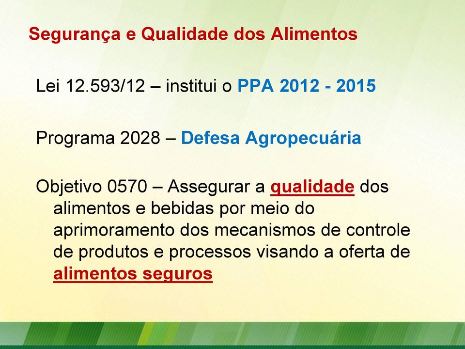 Objetivo 0570 Assegurar a qualidade dos alimentos e bebidas por meio