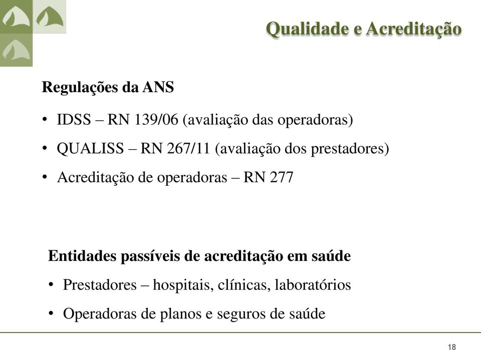 operadoras RN 277 Entidades passíveis de acreditação em saúde Prestadores