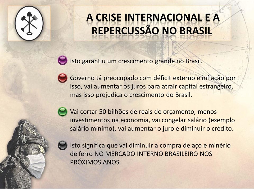 prejudica o crescimento do Brasil.