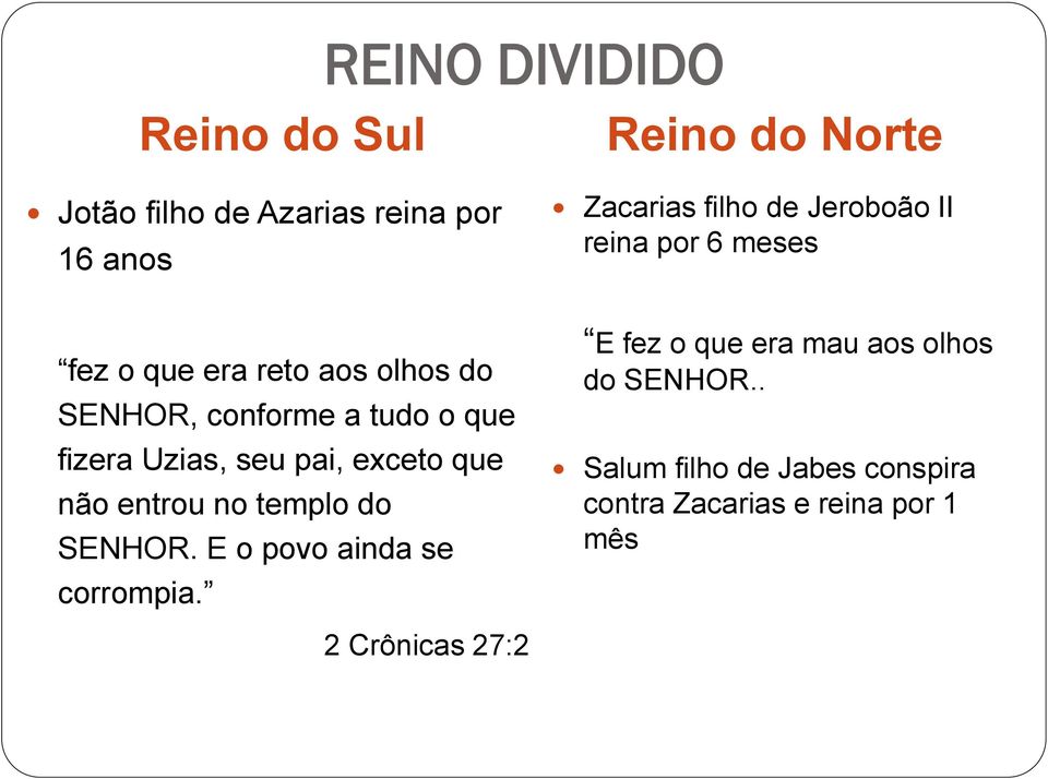 seu pai, exceto que não entrou no templo do SENHOR. E o povo ainda se corrompia.