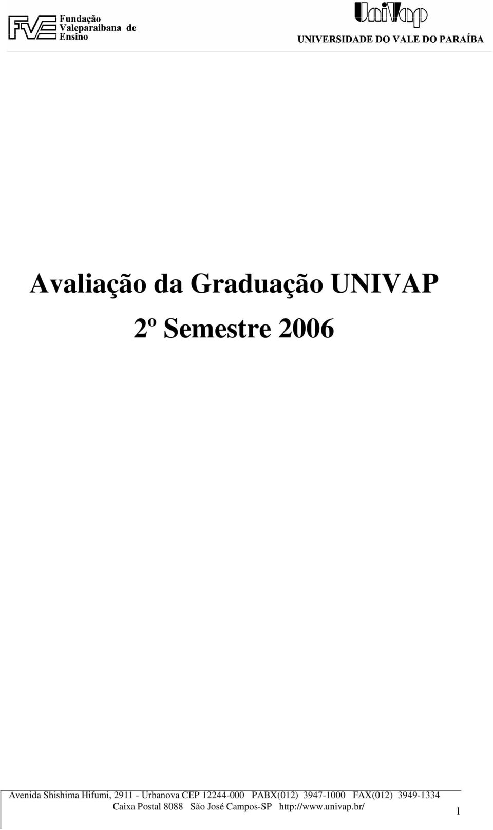 12244- PABX(12) 3947- FAX(12) 3949-1334 Caixa