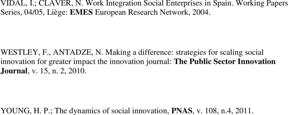 Making a difference: strategies for scaling social innovation for greater impact the innovation
