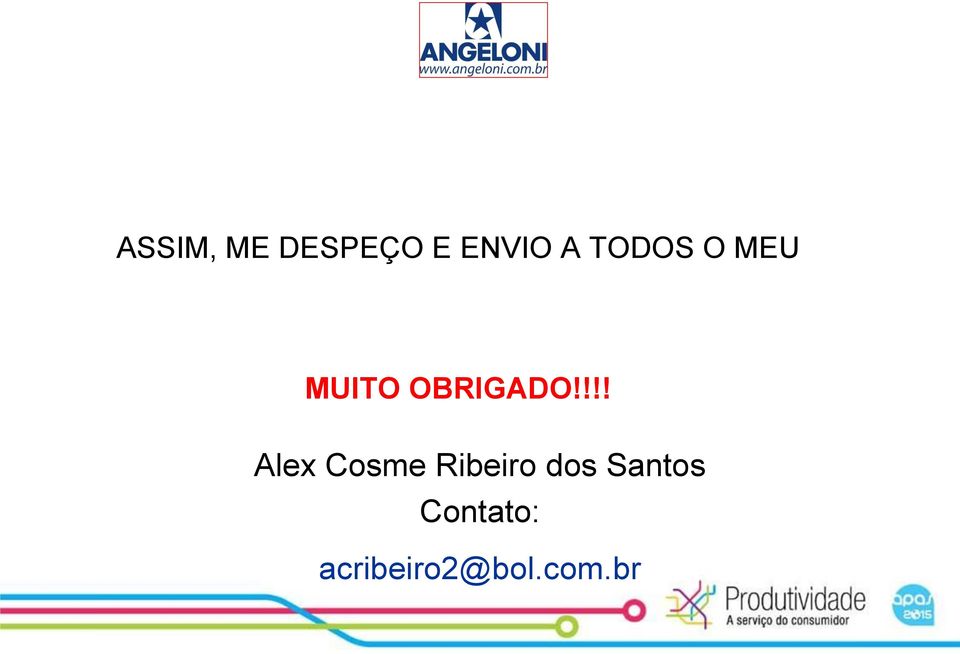 !!! Alex Cosme Ribeiro dos