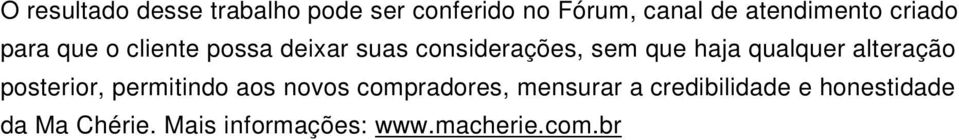 que haja qualquer alteração posterior, permitindo aos novos compradores,