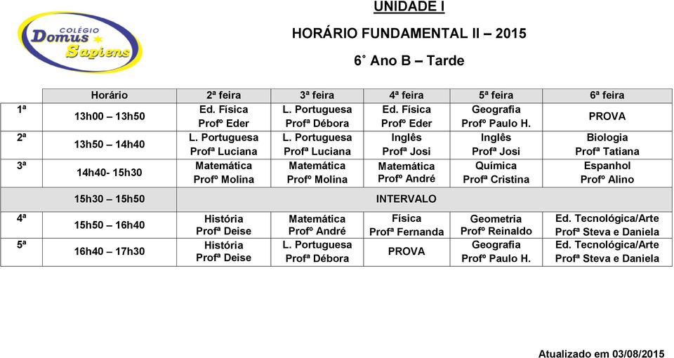 Profº Alino 15h30 15h50 15h50 16h40 16h40