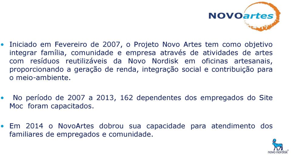 integração social e contribuição para o meio-ambiente.