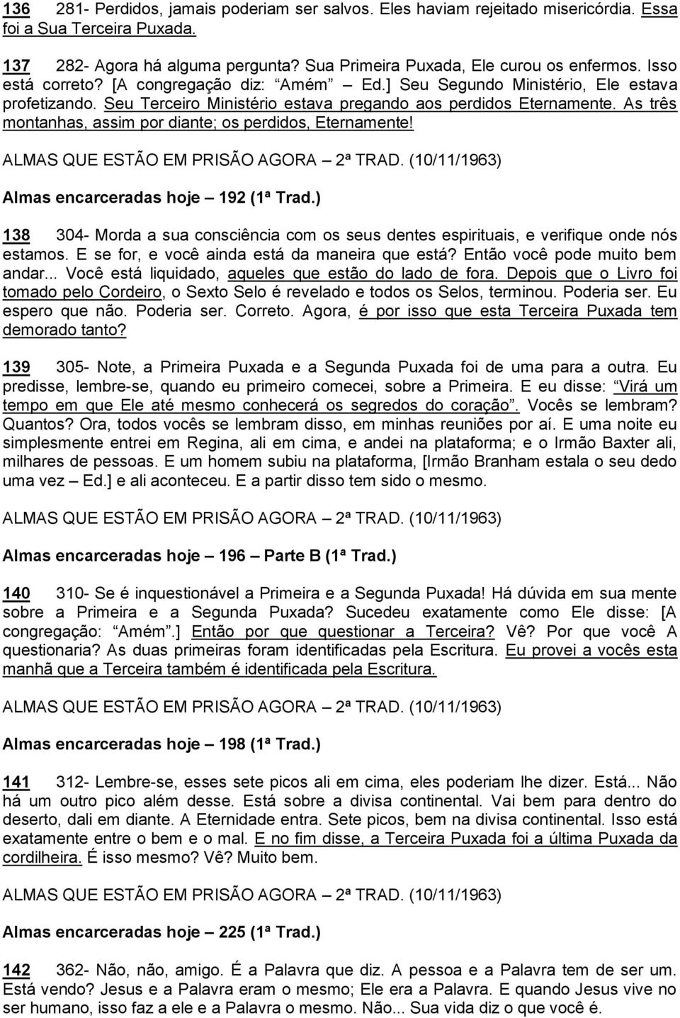 As três montanhas, assim por diante; os perdidos, Eternamente! ALMAS QUE ESTÃO EM PRISÃO AGORA 2ª TRAD. (10/11/1963) Almas encarceradas hoje 192 (1ª Trad.