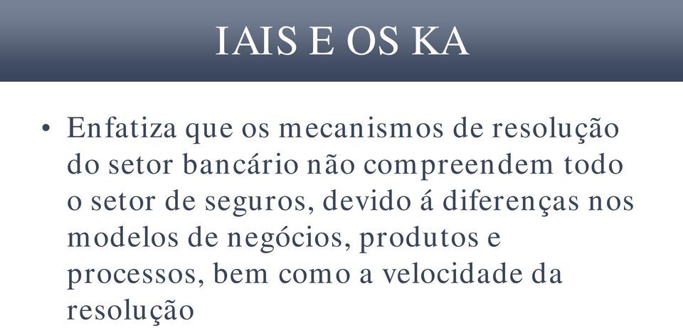 devido á diferenças nos modelos de negócios,