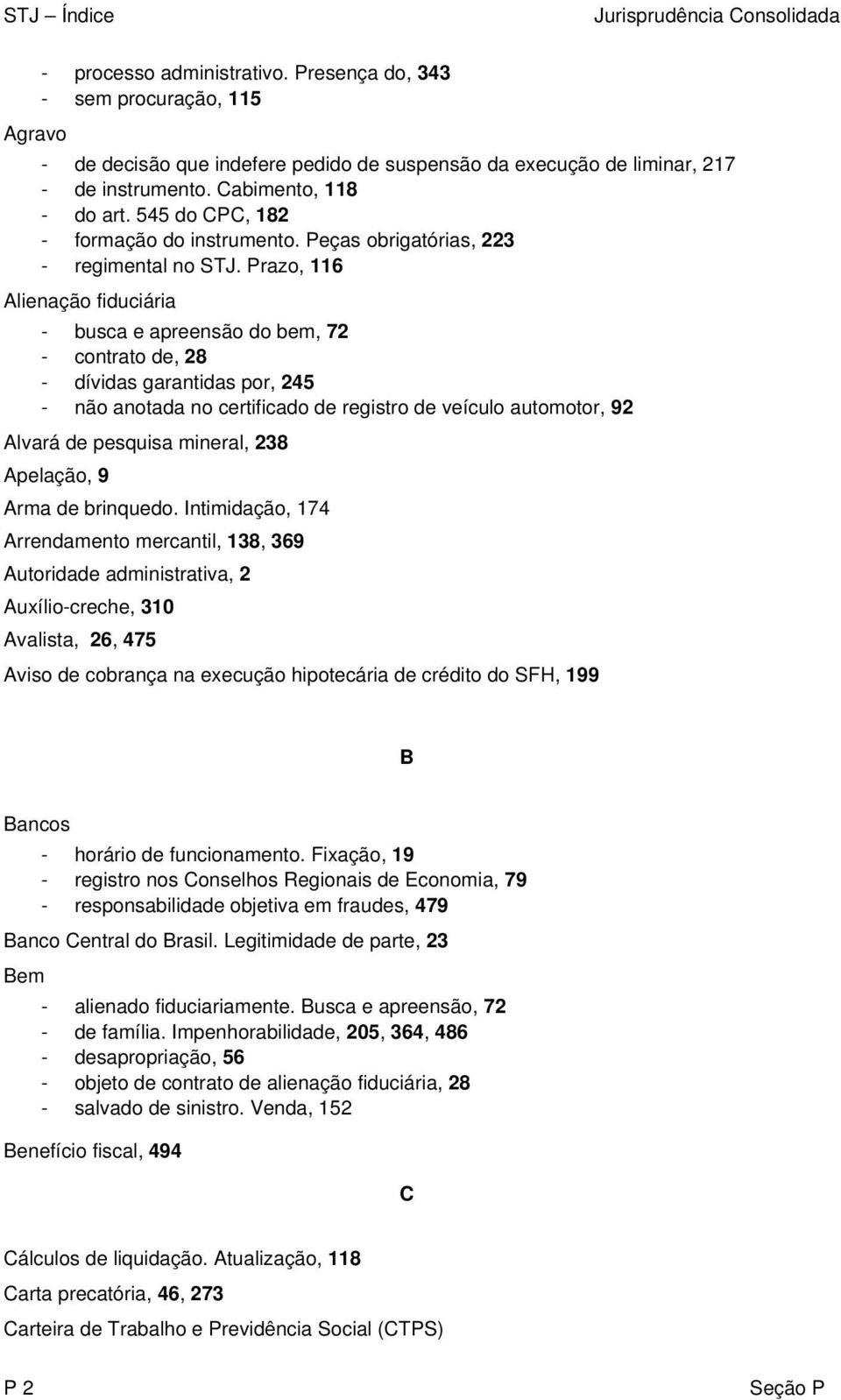 Peças obrigatórias, 223 - regimental no STJ.