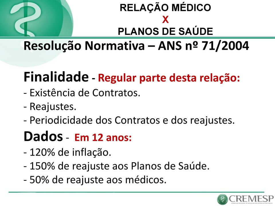 - Periodicidade dos Contratos e dos reajustes.