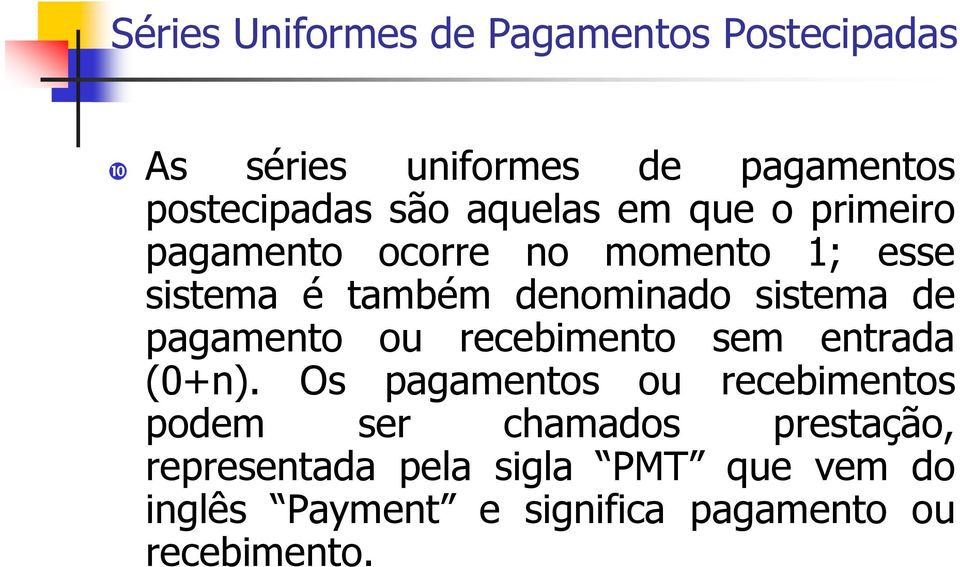 sistema de pagamento ou recebimento sem entrada (0+n).