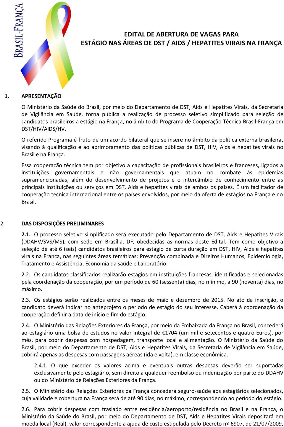 simplificado para seleção de candidatos brasileiros a estágio na França, no âmbito do Programa de Cooperação Técnica Brasil-França em DST/HIV/AIDS/HV.
