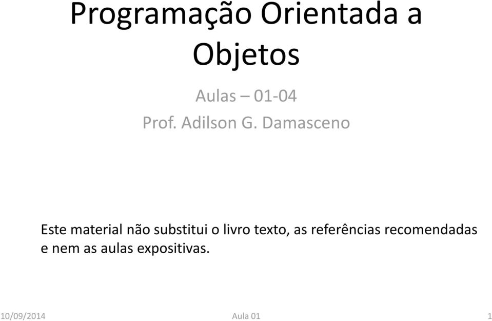 Damasceno Este material não substitui o livro