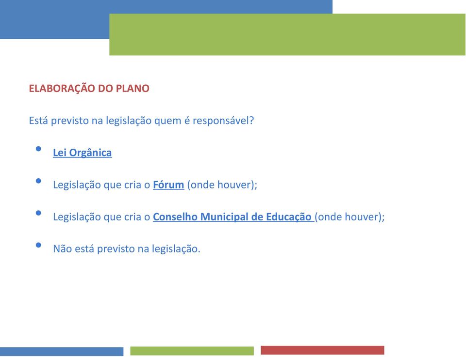 Lei Orgânica Legislação que cria o Fórum (onde houver);