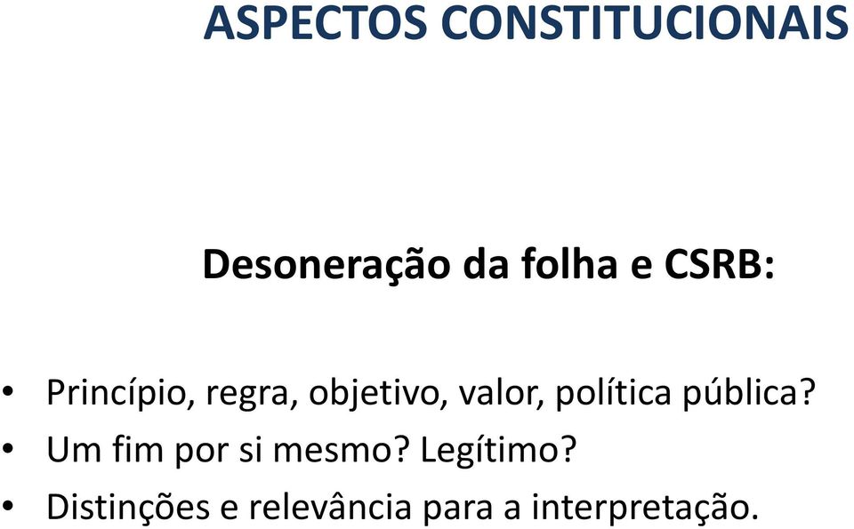 política pública? Um fim por si mesmo?