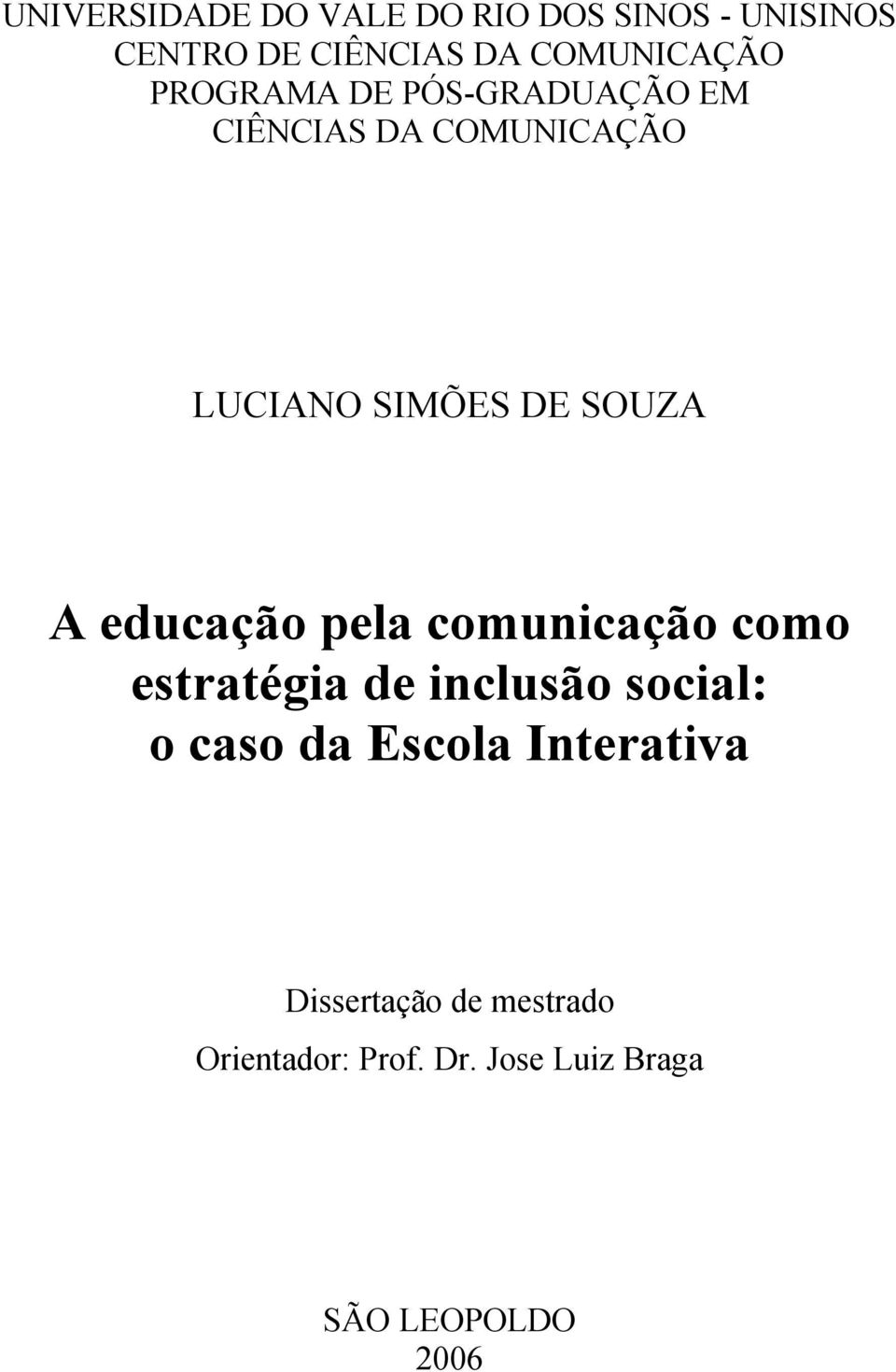 educação pela comunicação como estratégia de inclusão social: o caso da Escola