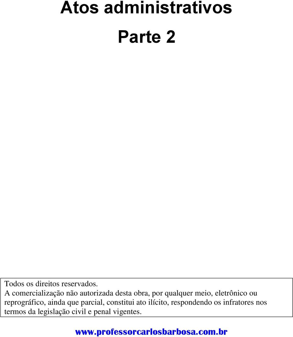 meio, eletrônico ou reprográfico, ainda que parcial,