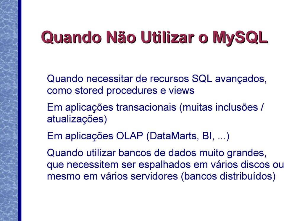 aplicações OLAP (DataMarts, BI,.