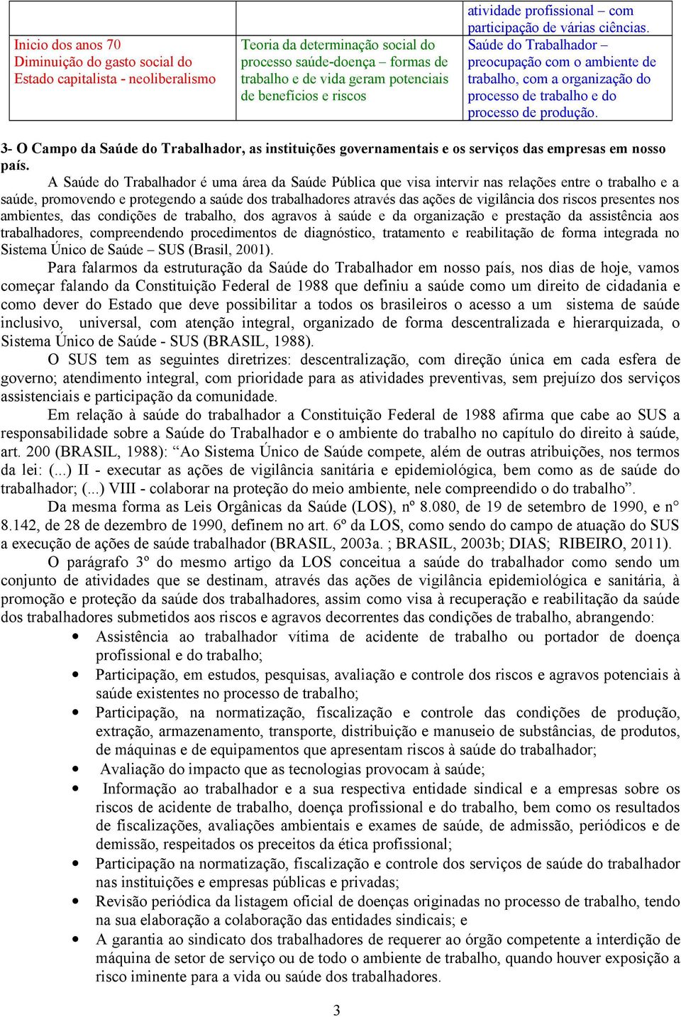 3- O Cmpo d Súde do Trblhdor, s instituições governmentis e os serviços ds empress em nosso pís.