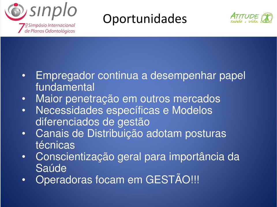 diferenciados de gestão Canais de Distribuição adotam posturas técnicas