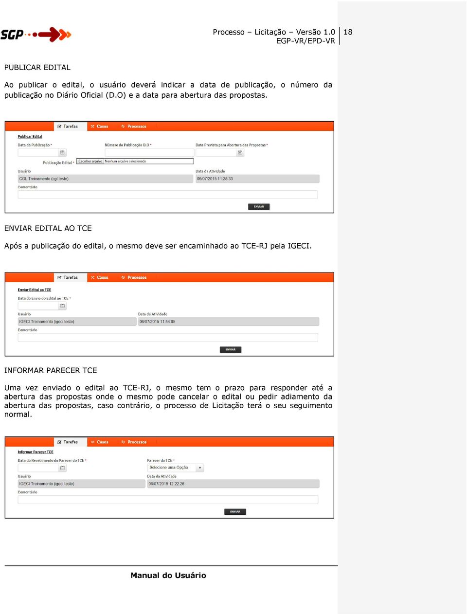 ENVIAR EDITAL AO TCE Após a publicação do edital, o mesmo deve ser encaminhado ao TCE-RJ pela IGECI.