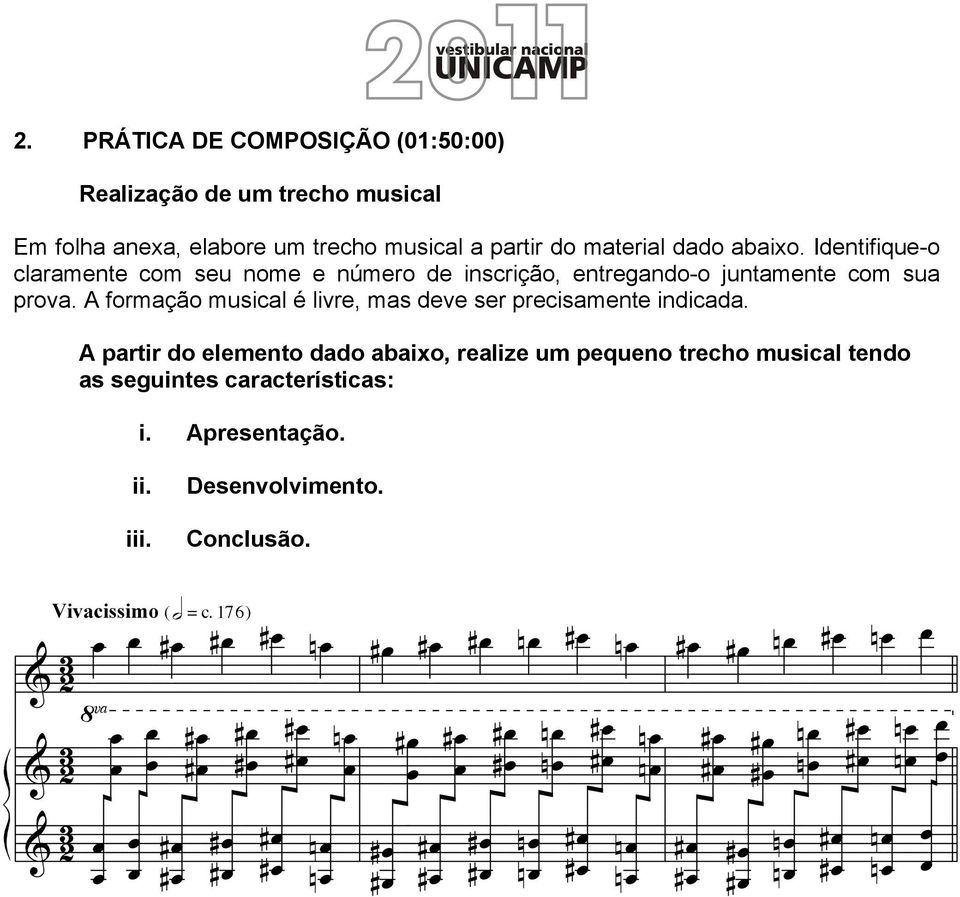 Identifique-o claramente com seu nome e número de inscrição, entregando-o juntamente com sua prova.