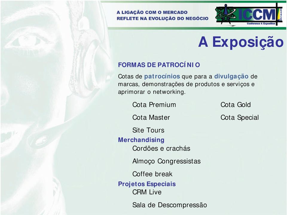 Cota Premium Cota Master Site Tours Merchandising Cordões e crachás Almoço