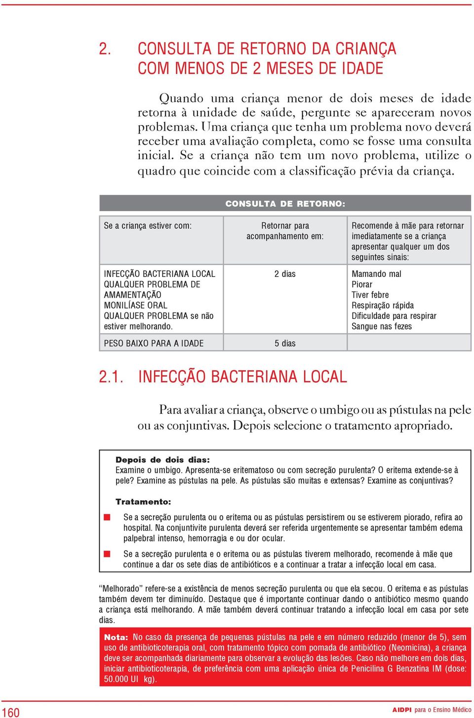 Se a criança não tem um novo problema, utilize o quadro que coincide com a classificação prévia da criança.