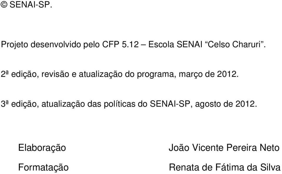 2ª edição, revisão e atualização do programa, março de 2012.