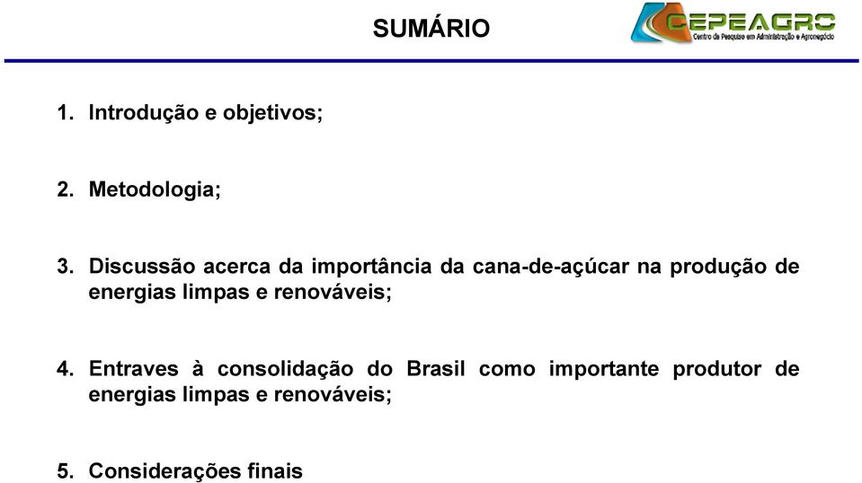 energias limpas e renováveis; 4.