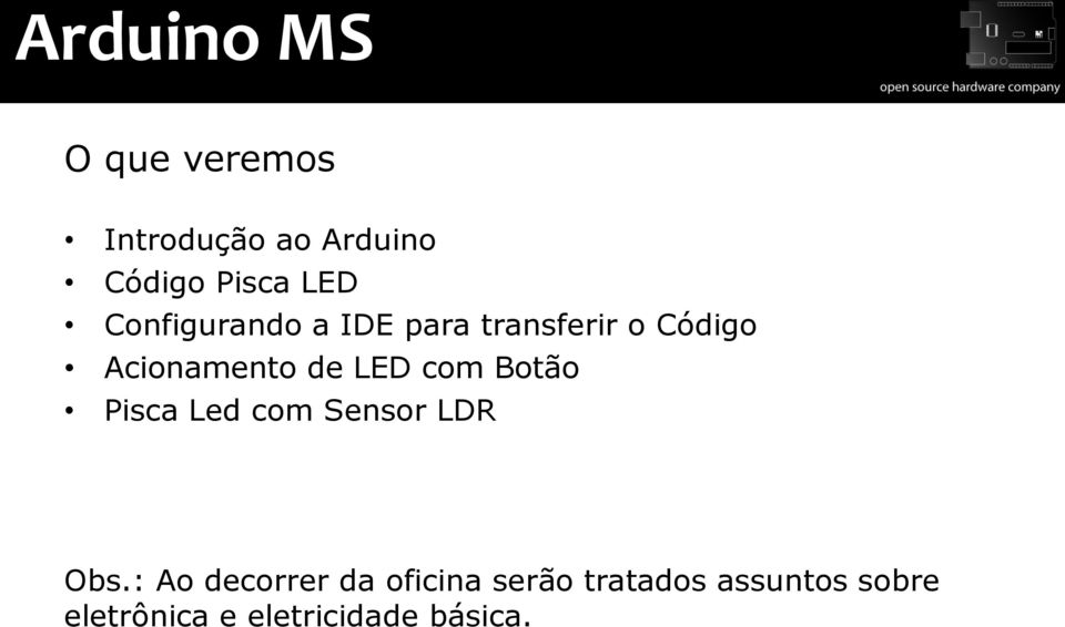 LED com Botão Pisca Led com Sensor LDR Obs.